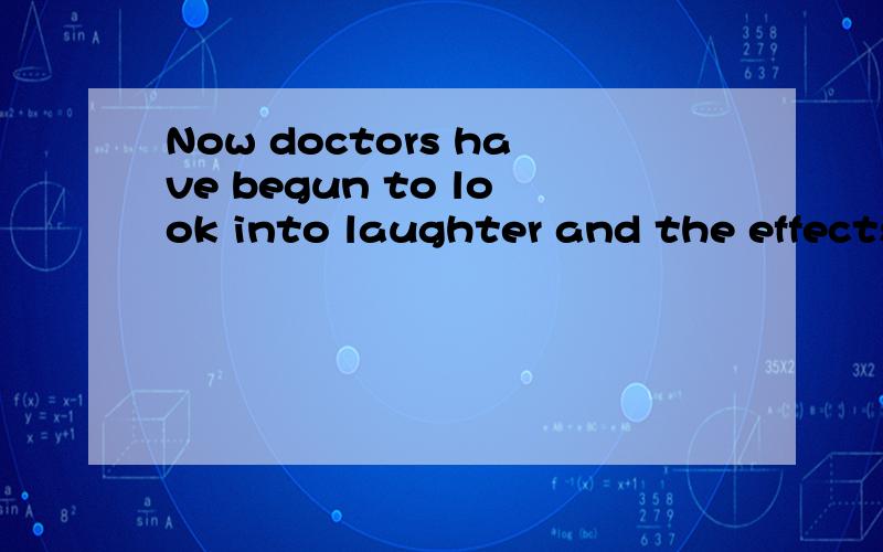 Now doctors have begun to look into laughter and the effects