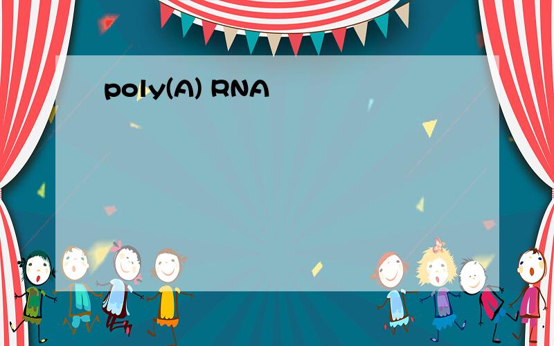 poly(A) RNA