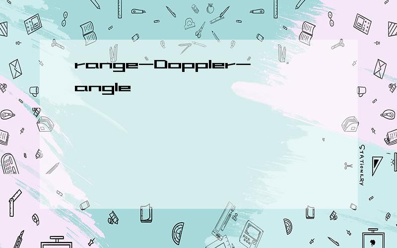 range-Doppler-angle