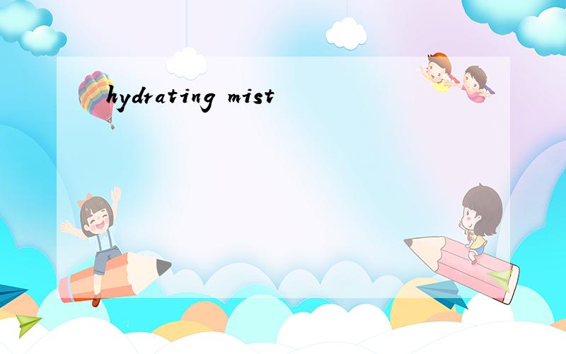 hydrating mist