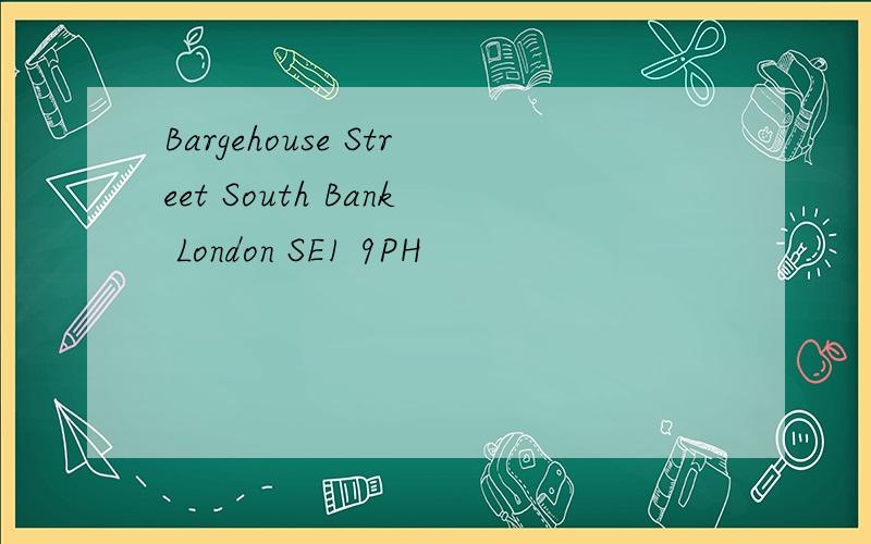 Bargehouse Street South Bank London SE1 9PH