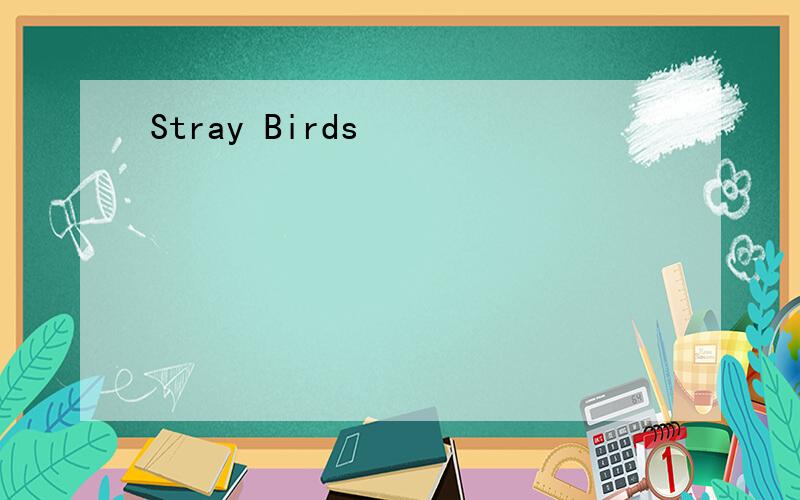 Stray Birds