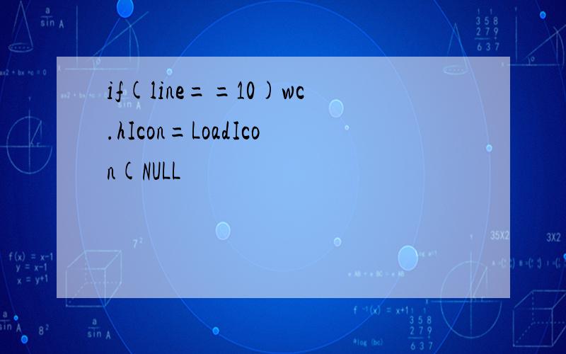 if(line==10)wc.hIcon=LoadIcon(NULL