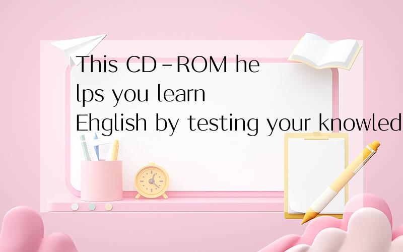 This CD-ROM helps you learn Ehglish by testing your knowledg