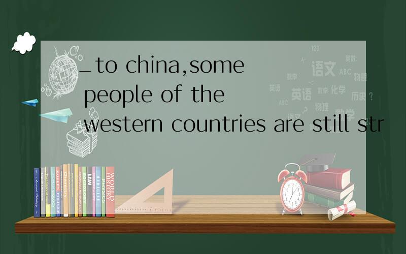 _to china,some people of the western countries are still str