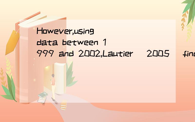 However,using data between 1999 and 2002,Lautier (2005) find