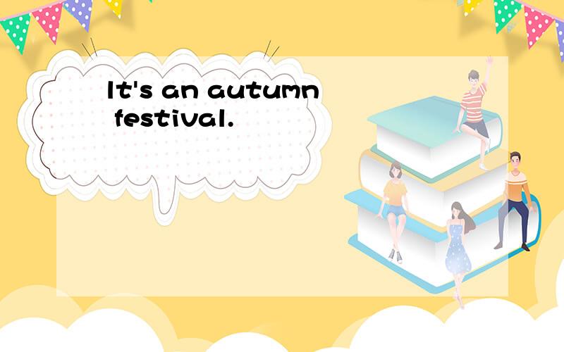 lt's an autumn festival.