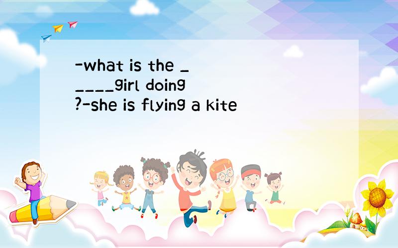 -what is the _____girl doing?-she is flying a kite