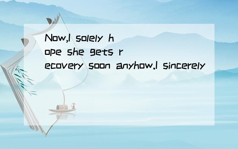 Now,I solely hope she gets recovery soon anyhow.I sincerely