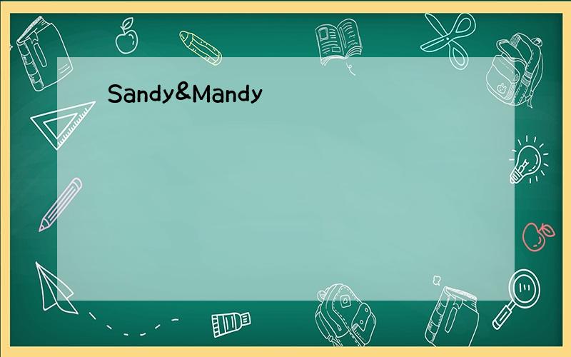 Sandy&Mandy