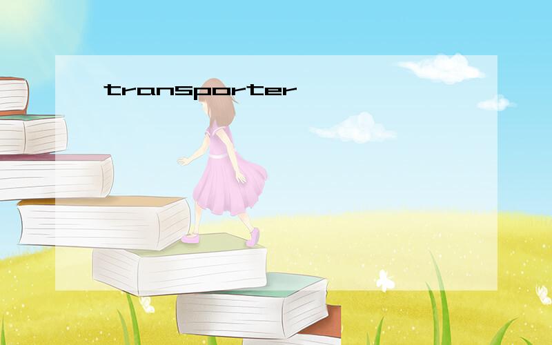 transporter