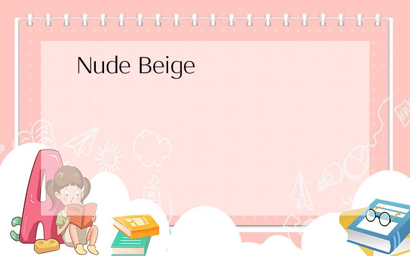 Nude Beige