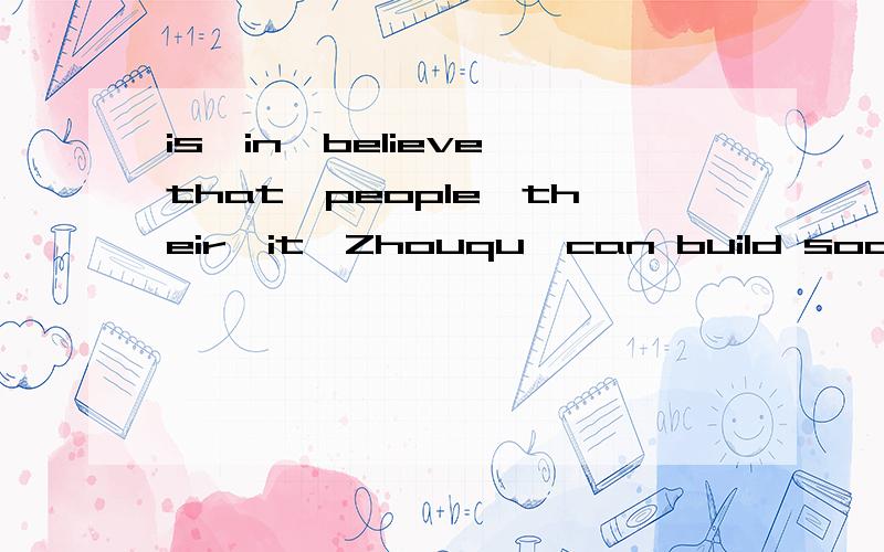 is,in,believe,that,people,their,it,Zhouqu,can build soon hou