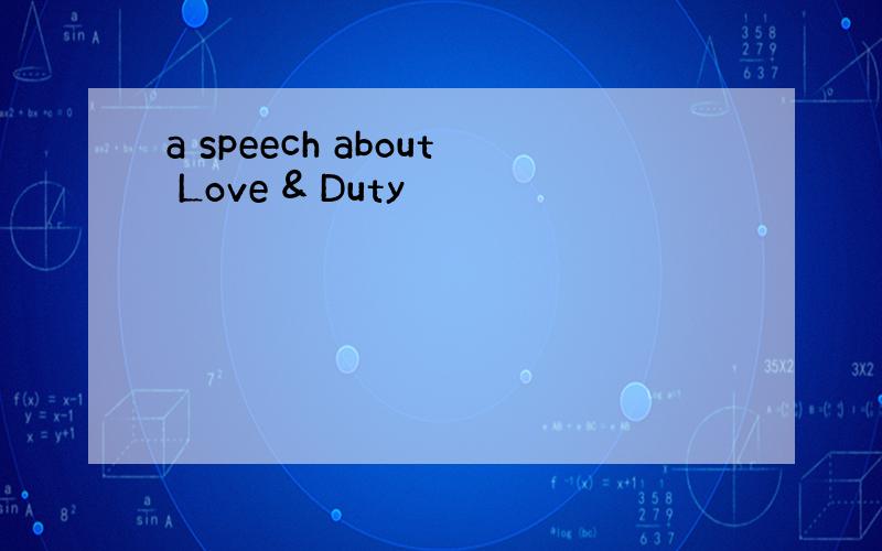 a speech about Love & Duty