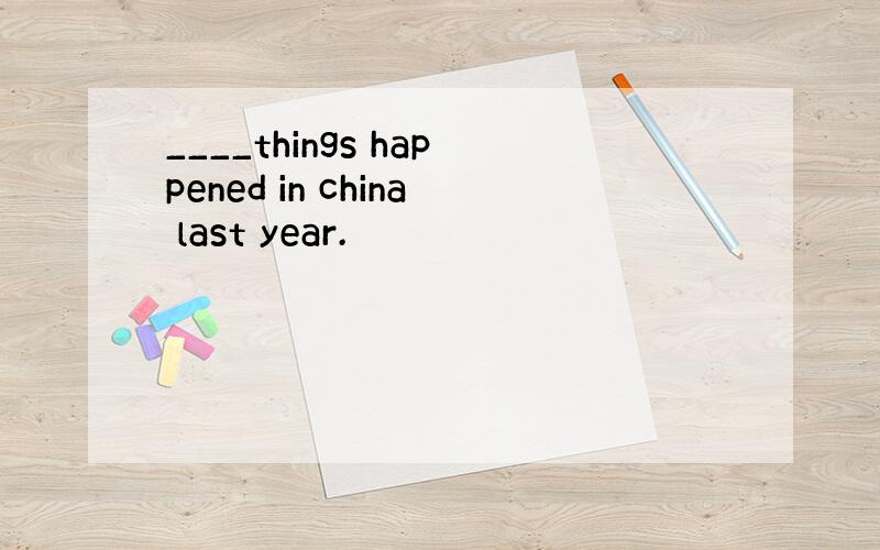 ____things happened in china last year.