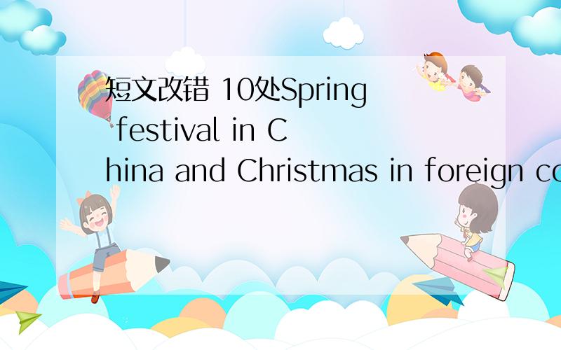 短文改错 10处Spring festival in China and Christmas in foreign co