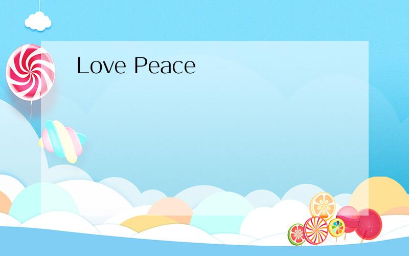 Love Peace