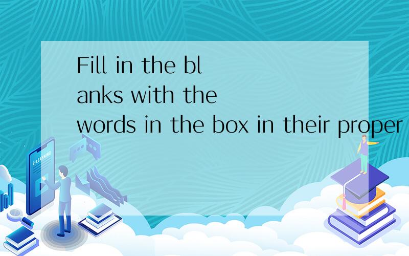 Fill in the blanks with the words in the box in their proper