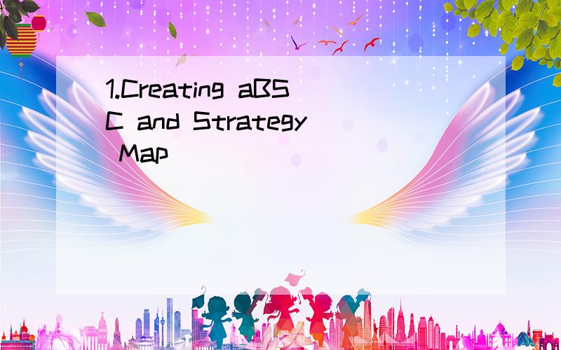 1.Creating aBSC and Strategy Map