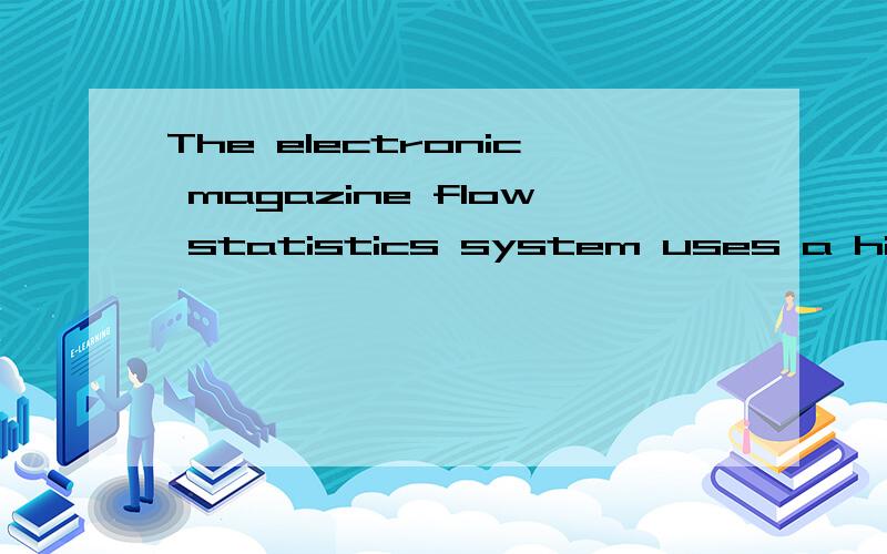 The electronic magazine flow statistics system uses a highly