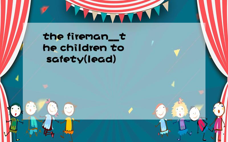 the fireman__the children to safety(lead)