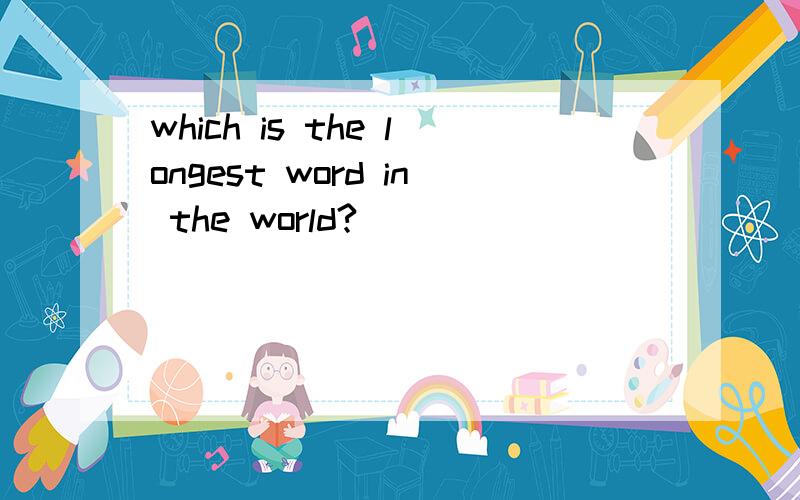 which is the longest word in the world?