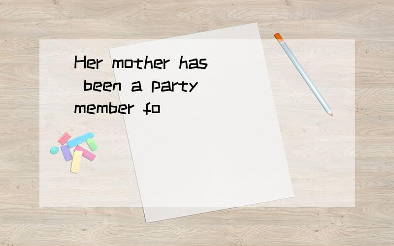 Her mother has been a party member fo