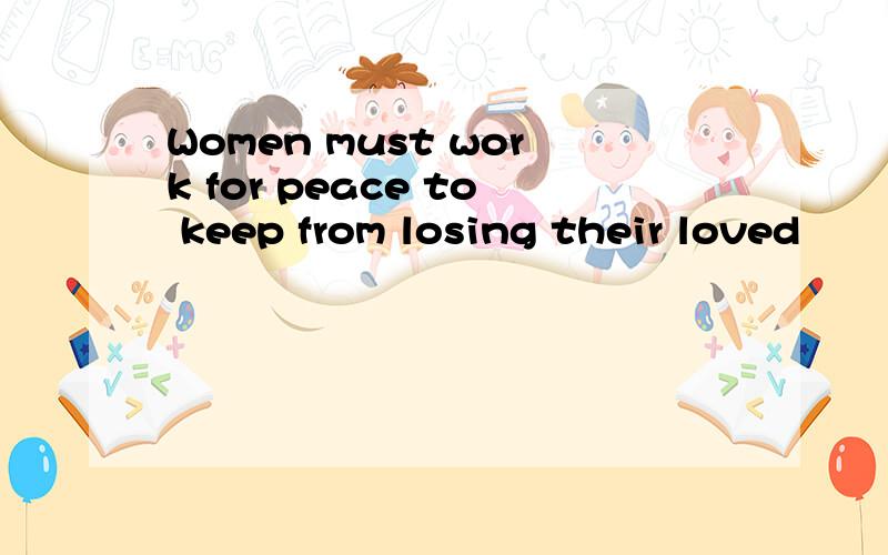 Women must work for peace to keep from losing their loved