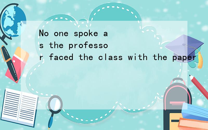 No one spoke as the professor faced the class with the paper