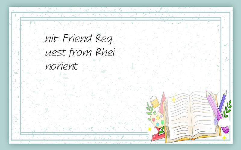 hi5 Friend Request from Rheinorient