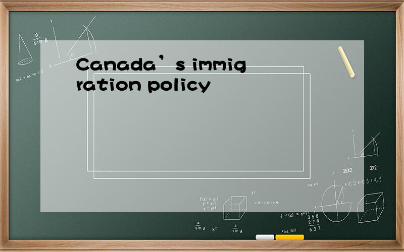 Canada’s immigration policy