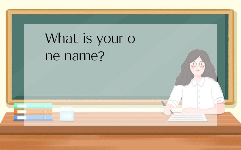 What is your one name?