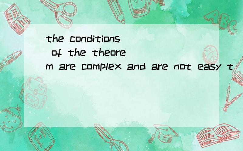 the conditions of the theorem are complex and are not easy t