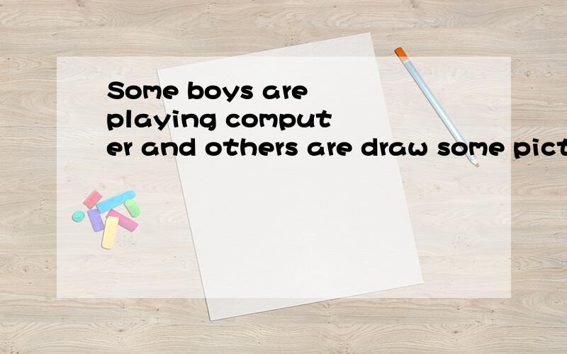 Some boys are playing computer and others are draw some pict