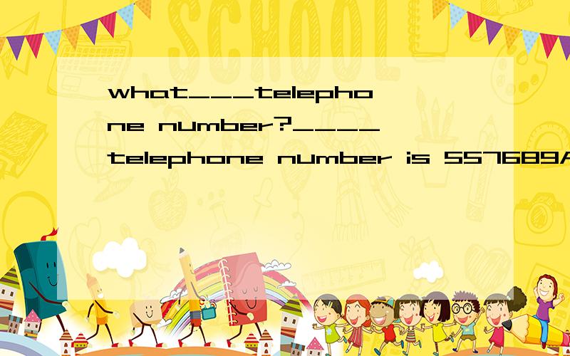 what___telephone number?____telephone number is 557689Ayour;