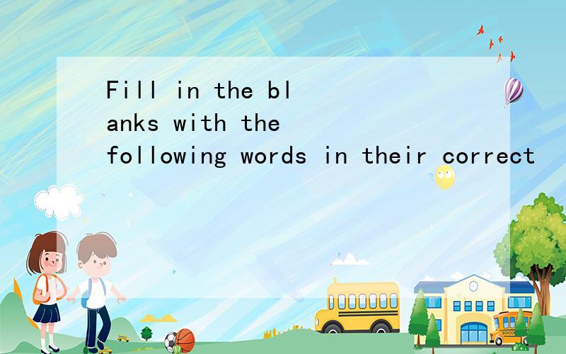 Fill in the blanks with the following words in their correct