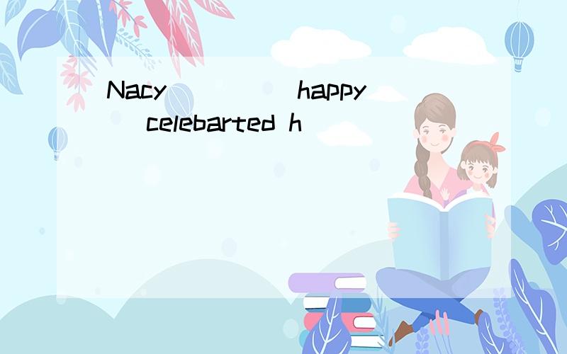 Nacy____(happy) celebarted h